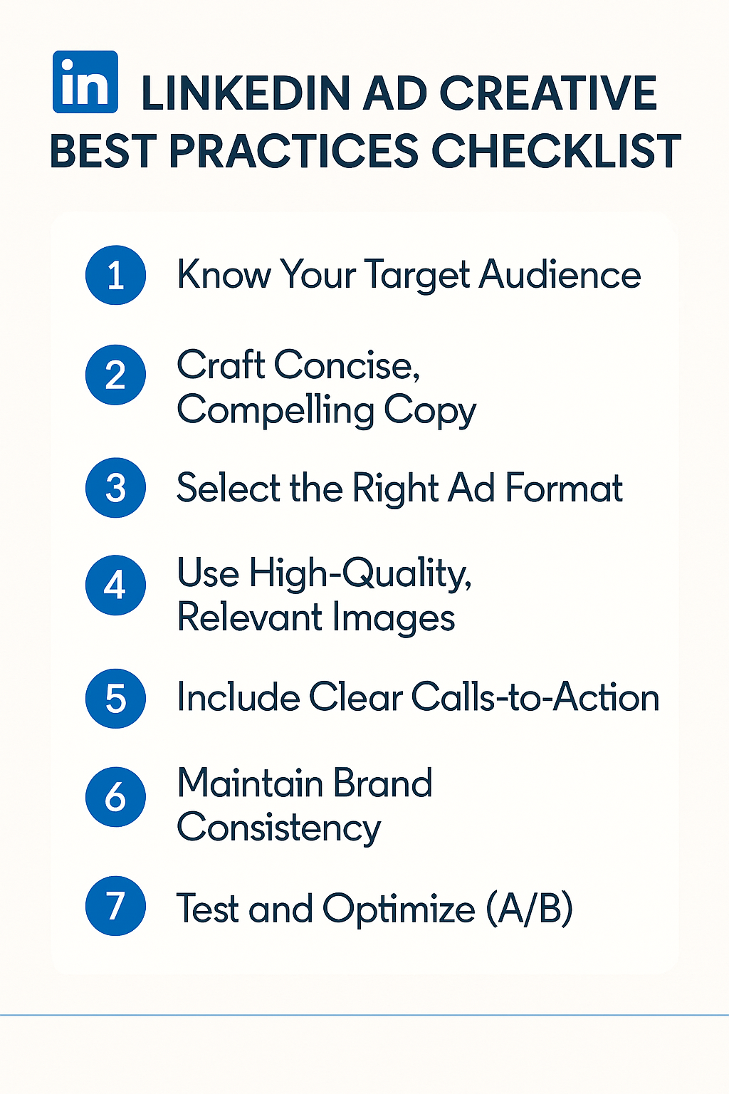 Infographic checklist of LinkedIn ad creative best practices: Know your target audience, craft concise copy, select the right ad format, use high-quality relevant images, include clear calls-to-action, maintain brand consistency, and test and optimize (A/B).